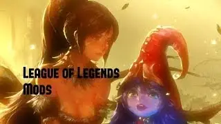 League Of Legends - Mods Part 1