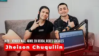 SUPERHÉROE #26 - Jheison Chuquilin | Vender más, 46mil en deuda, redes sociales