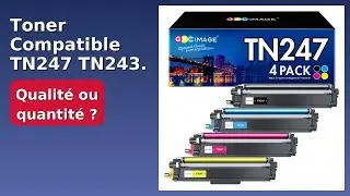 AVIS (2026): Toner Compatible TN247 TN243.. D&Eacute;TAILS ESSENTIELS