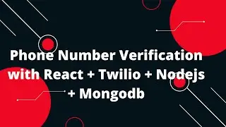 Проверка номера телефона с помощью React + Twilio + Nodejs + Mongodb