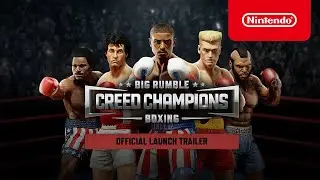 Big Rumble Boxing: Creed Champions - Launch Trailer - Nintendo Switch