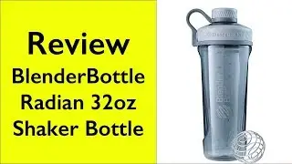 Review BlenderBottle Radian 24oz Shaker Bottle