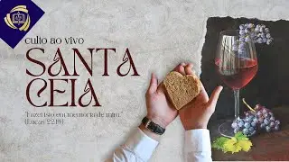 CULTO AO VIVO - IEDF TIJUCAS DO SUL - SANTA CEIA - CULTO DA FAM&Iacute;LIA