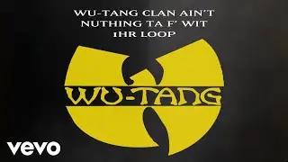 Wu-Tang Clan - Wu-Tang Clan Ain't Nuthing ta F' Wit (1 Hour Loop)