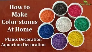 How to Make Waterproof Color Stones for Plants & Garden Decoration//GREEN PLANTS