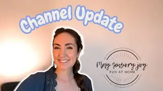 Channel Update! New name & vision: Play Sensory Joy