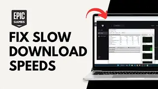 How To Fix Slow Download Speeds On Epic Games