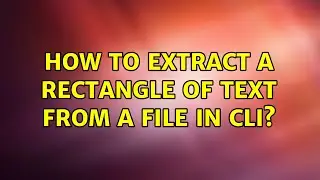 Ubuntu: How to extract a rectangle of text from a file in CLI?