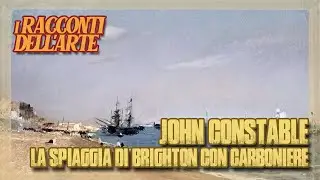 John Constable - La spiaggia di Brighton con carboniere | I racconti dell'arte