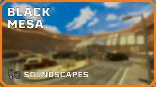 Source SDK - Black Mesa Soundscapes