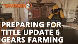 Division 2 Preparing for Title Update 6 - Gears Farming - Live