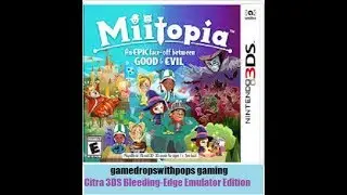 Miitopia Citra 3DS Bleeding-Edge Emulator Test Fun Run Pt 1