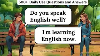 500+ Common Questions and Answers in English | Improve English Speaking Skills Everyday