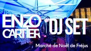 ENZO CARTIER DJ SET - House/Electro/Remixes - March&eacute; de No&euml;l de Fr&eacute;jus