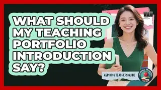What Should My Teaching Portfolio Introduction Say?