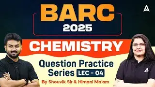 BARC 2025 Chemistry | BARC Question Practice Series #04| BARC Exam Preparation | CSIR NET ADDA247