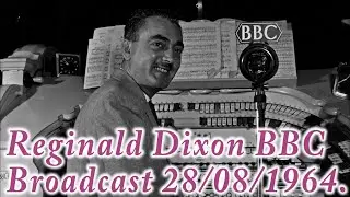 Reginald Dixon BBC Broadcast 28/ 08 /1964