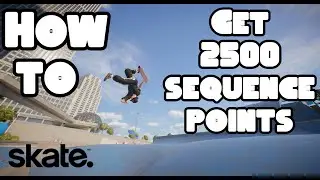 How to Earn 2500 Sequence Score with 4 Tricks and Body Flip - Skate.