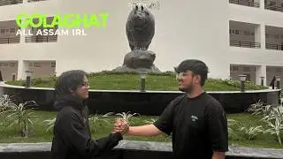 Golaghat | All Assam IRL