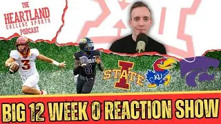 Big 12 Football Week 0 Reaction Show: Iowa State UPSETS, Jayhawks Roll