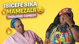 Isicefe Sika Mamezala | Thenjiwe Comedy