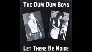 The Dum Dum Boys - Let There Be Noise LP (B-side)