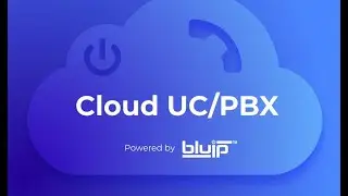 Cloud UC by BluIP | Custom-built and feature-rich business communications