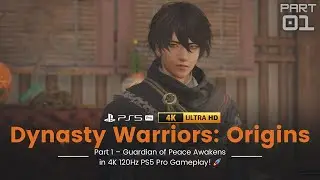 🎮 Dynasty Warriors: Origins Part 1 &ndash; Guardian of Peace Awakens in 4K 120Hz PS5 Pro Gameplay! 🚀