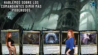 Hablemos sobre los 10 comandantes Dimir más poderosos