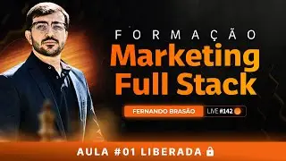 Live #142 - Forma&ccedil;&atilde;o Marketing Full Stack - Aula 01 liberada 🔓