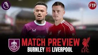 LIVE: Burnley vs Liverpool | Premier League Match Preview | Predicted Lineups, Tactics & Predictions