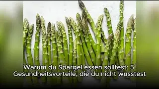 Warum du Spargel essen solltest: 5 Gesundheitsvorteile, die du nicht wusstest