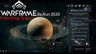 Unlocking Uranus in Warframe | Warframe Re Run 2020