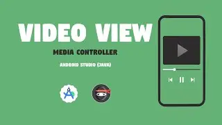 VideoView & MediaController in Android Studio (Java)