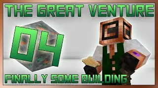 The Great Venture EP 4 - Finally some building