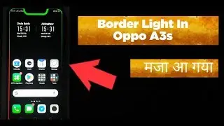 Border Light In Oppo A3s | And All Notch Android Devices | Decent Look Border Light In Oppo A3s