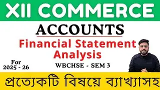 Financial Statement Analysis (L-10) | Class 12 | SEM 3 | WBCHSE | Regular Class | Commerce