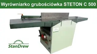 Wyrówniarko grubościówka STETON C 500 - StanDrew maszyny stolarskie