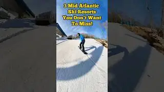 3 Ski Resorts Worth Visiting in the Mid Atlantic #snowboarding #eastcoast #shorts