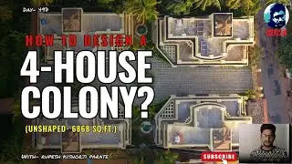 How to Design 4 Houses in One Plot (6868 sq.ft. Unshaped Colony) | 2BHK Planning | Rupesh range