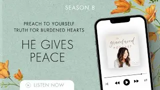 S8 | PTY: He Gives Peace