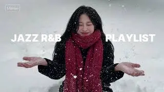 Playlist | 갑자기 눈이 펑펑  왔어요! 주말 집에서 듣는 재즈 R&B 플리