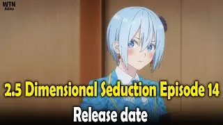 2.5 Dimensional Seduction Episode 14: Release date