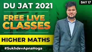 Day 17 Higher Maths Important Questions - DU JAT 2021 #SukhdevApnaHoga