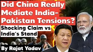 Global Politics Twist: China Claims India-Pakistan Mediation, India Pushes Back | Rajat Yadav
