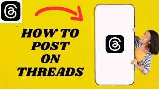 How To Post videos and Photos On Threads | Simple tutorial