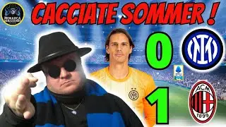 INTER-MILAN 0-1: ORA BASTA, PANCHINATE  SOMMER PER SEMPRE, ENNESIMA PAPERA CHE CI COSTA 3 PUNTI!