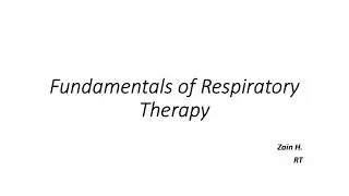 Fundamentals Of Respiratory Therapy - Zain H. RT - Applied Respiratory Therapy - Lecture 1