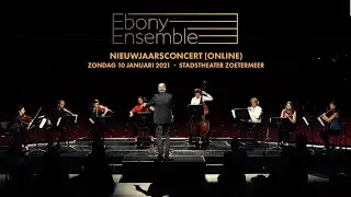 Nieuwjaarsconcert 2021 Ebony Ensemble Theater Zoetermeer