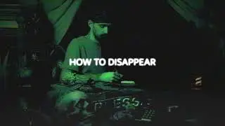 How To Disappear (1)